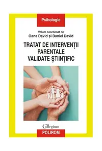 Tratat de intervenţii parentale validate ştiinţific - Paperback brosat - Oana David , Daniel David