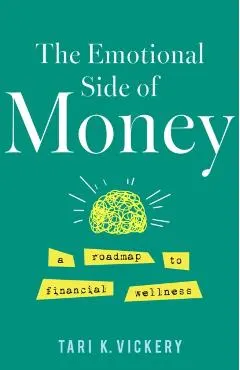 The Emotional Side of Money: A Roadmap to Financial Wellness
