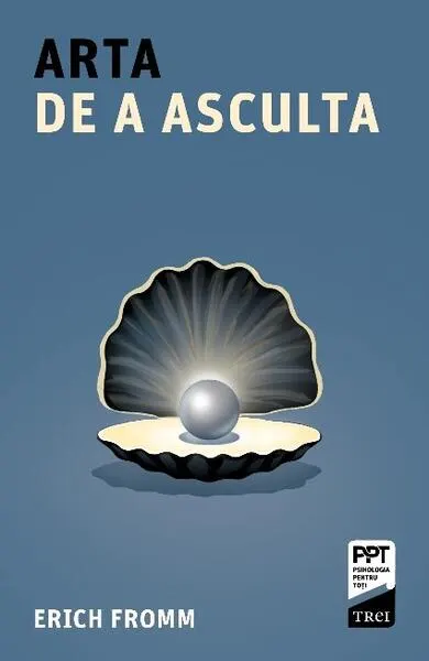 Arta de a asculta - Paperback brosat - Erich Fromm