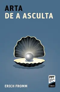 Arta de a asculta - Paperback brosat - Erich Fromm