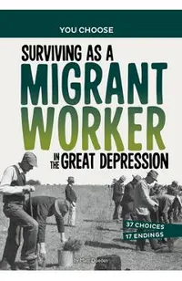 Surviving as a Migrant Worker in the Great Depression: A History Seeking Adventure