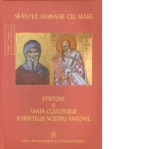Epistole si Viata Cuviosului Parintelui Nostru Antonie