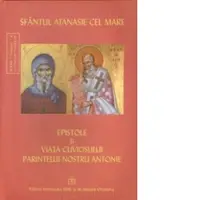 Epistole si Viata Cuviosului Parintelui Nostru Antonie