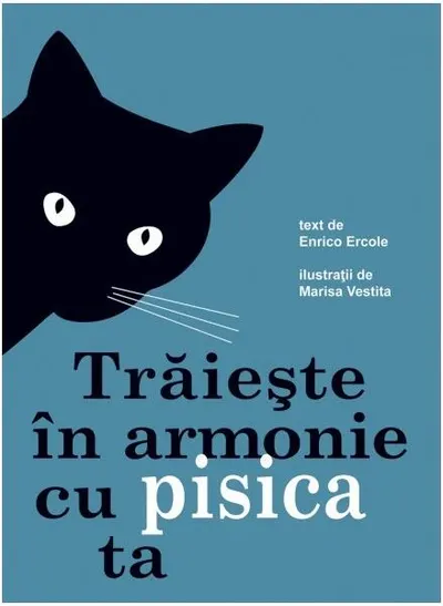 Trăiește în armonie cu pisica ta - Hardcover - Enrico Ercole