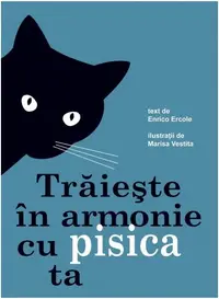 Trăiește în armonie cu pisica ta - Hardcover - Enrico Ercole