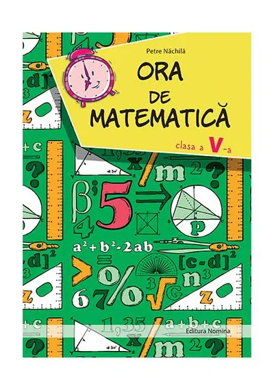 Ora de matematica clasa a V-a - Paperback - Petre Năchilă
