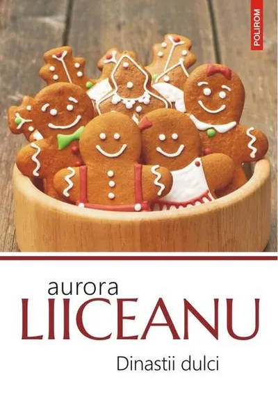 Dinastii dulci - Paperback brosat - Aurora Liiceanu