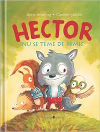 Hector nu se teme de nimic - Hardcover - Anne Ameling