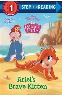 Ariel's Brave Kitten (Disney Princess: Palace Pets)