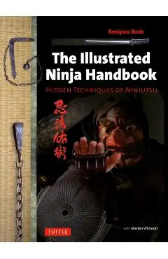 Illustrated Ninja Handbook: Hidden Techniques of Ninjutsu