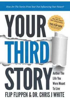 Your Third Story: Author the Life You Were Meant to Live
