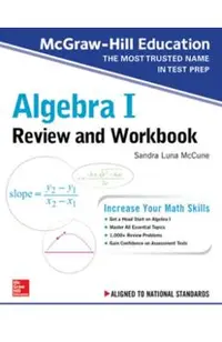 McGraw-Hill Education Algebra I Review and Workbook