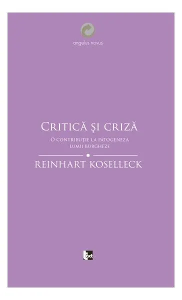 Critică și criză - Paperback brosat - Reinhart Koselleck