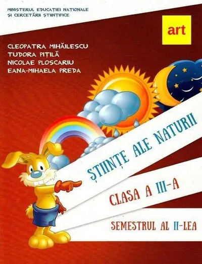 Științe ale naturii. Manual pentru Clasa a III-a Semestrul al II-lea (+ CD) - Paperback - Cleopatra Mihăilescu, Tudora Piţilă, Nicolae Ploscariu, Eana-Mihaela Preda