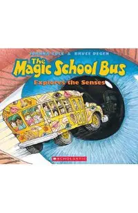 The Magic School Bus Explores the Senses