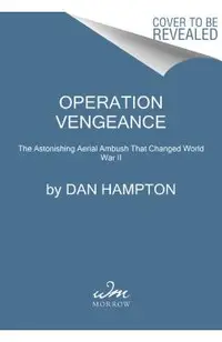 Operation Vengeance: The Astonishing Aerial Ambush That Changed World War II