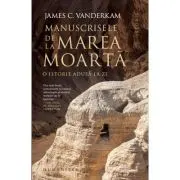 Manuscrisele de la Marea Moarta. O istorie adusa la zi