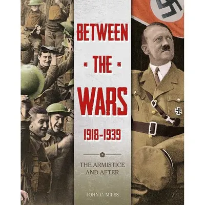 Between The Wars The Armistice & After