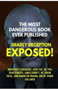 The Most Dangerous Book Ever Published: Deadly Deception Exposed!