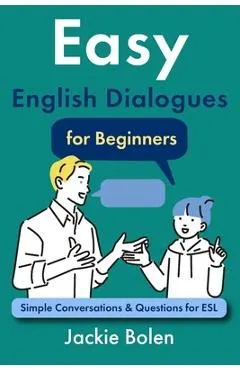 Easy English Dialogues for Beginners: Simple Conversations & Questions for ESL