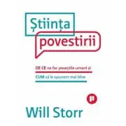 Stiinta povestirii. De ce ne fac povestile umani si cum sa le spunem mai bine