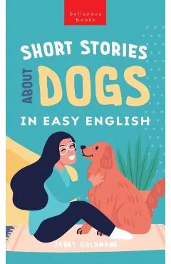 Short Stories About Dogs in Easy English: 15 Paw-some Dog Stories for English Learners