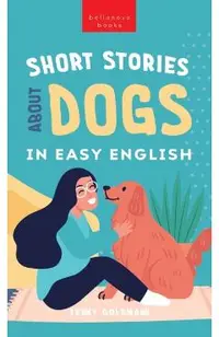 Short Stories About Dogs in Easy English: 15 Paw-some Dog Stories for English Learners