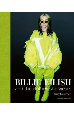 Billie Eilish: And the Clothes She Wears
