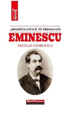 'Moartea civila' pe vremea lui Eminescu
