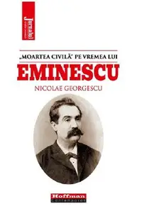 'Moartea civila' pe vremea lui Eminescu