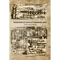 Reprezentări ale corpului în imaginarul biblic. Cartea Proverbelor - Paperback brosat - Raluca Boboc