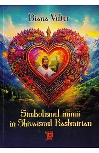Simbolismul inimii in Shivaismul Kashmirian
