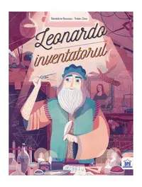 Leonardo inventatorul - Hardcover - Bénédicte Boucays