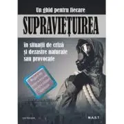 Supravietuirea in conditii de criza si dezastre naturale sau provocate