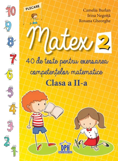 Matex. 40 de teste pentru exersarea competentelor matematice