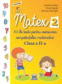 Matex. 40 de teste pentru exersarea competentelor matematice