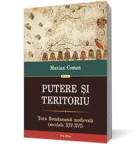 Putere şi teritoriu. Ţara Românească medievală (secolele XIV-XVI)
