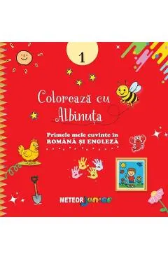 Coloreaza cu Albinuta. Primele mele cuvinte in romana si engleza. 1