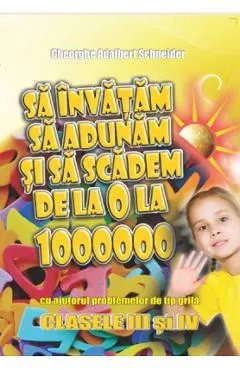 Sa invatam sa adunam si sa scadem de la 0 la 1000000 cu ajutorul problemelor de tip grila - Clasa 3-4