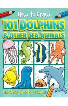 How to Draw 101 Dolphins