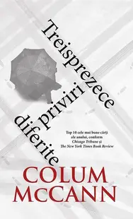 Treisprezece priviri diferite - Paperback - Colum McCann