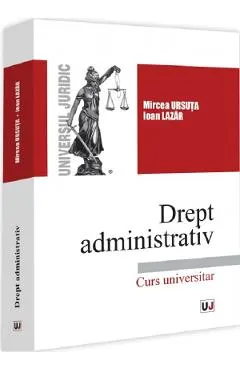 Drept administrativ. Curs universitar
