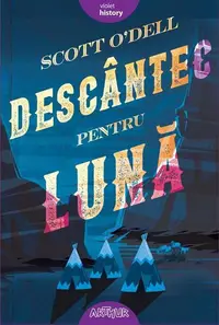 Descântec pentru lună - Hardcover - Scott O’Dell