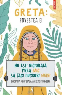 Greta. Povestea ei. Nu ești niciodată prea mic să faci lucruri mari. Biografia neoficială a Gretei Thunberg - Paperback brosat - Valentina Camerini