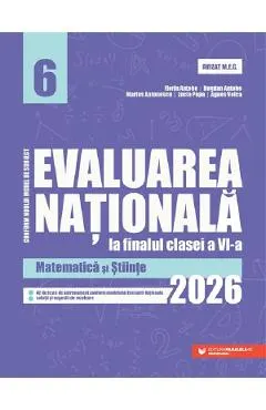 Evaluarea Nationala 2026. Matematica si Stiinte - Clasa 6 - Florin Antohe, Bogdan Antohe, Marius Antonescu, Lucia Popa, Agnes Voica