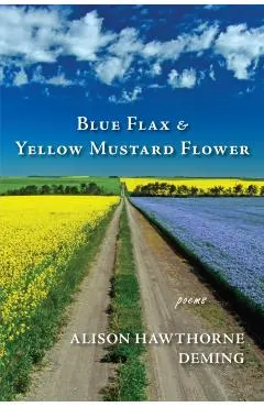 Blue Flax & Yellow Mustard Flower: Poems