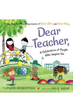 Dear Teacher,: A Celebration of People Who Inspire Us