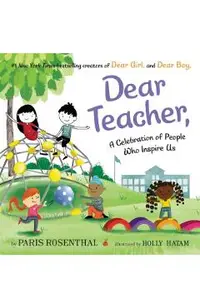 Dear Teacher,: A Celebration of People Who Inspire Us