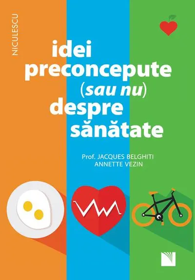 Idei preconcepute (sau nu) despre sănătate - Paperback brosat - Annette Vezin, Jacqes Belghiti