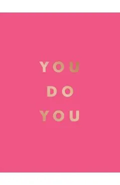 You Do You
